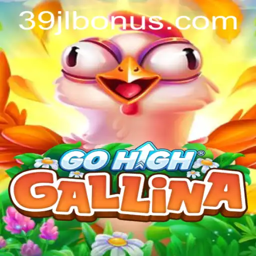Discovering the Thrills of GoHighGallina: Gameplay, Rules, and More